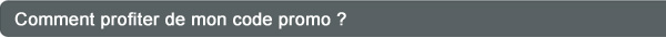 Comment profiter de mon code promo